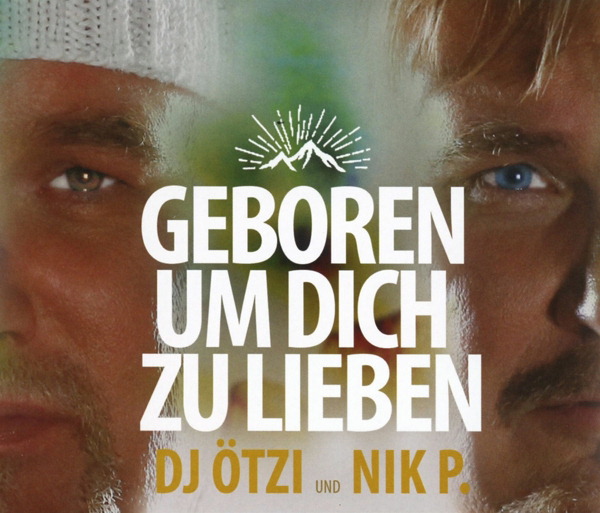 DJ Ötzi & Nik P. – Geboren um dich zu lieben