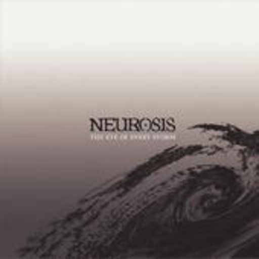 Neurosis – The Eye Of Every Storm