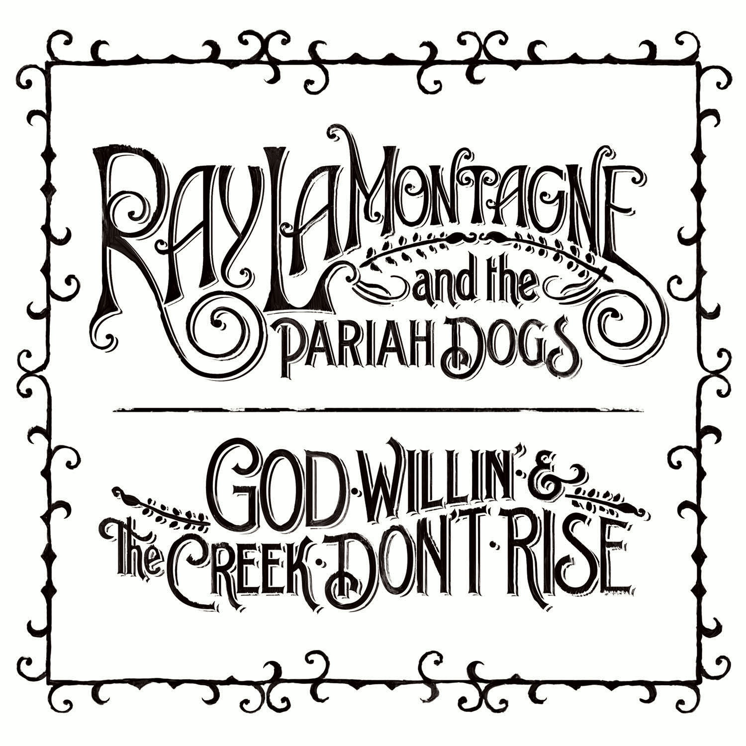 Ray LaMontagne And The Pariah Dogs – God Willin' & The Creek Don't Rise