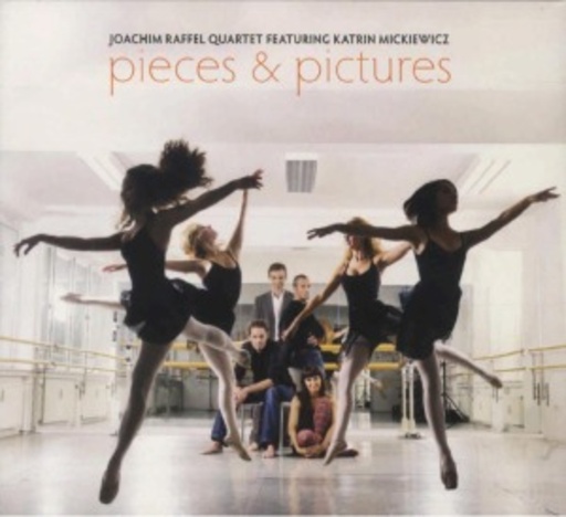 Joachim Raffel Quartet/Katrin Mickiewicz – Pieces & Pictures
