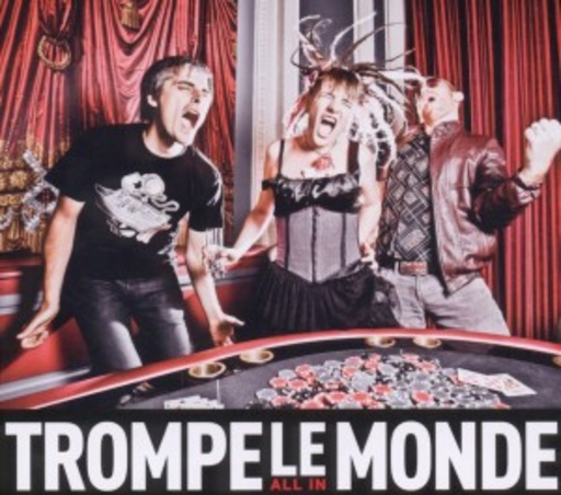 Trompe Le Monde – All In