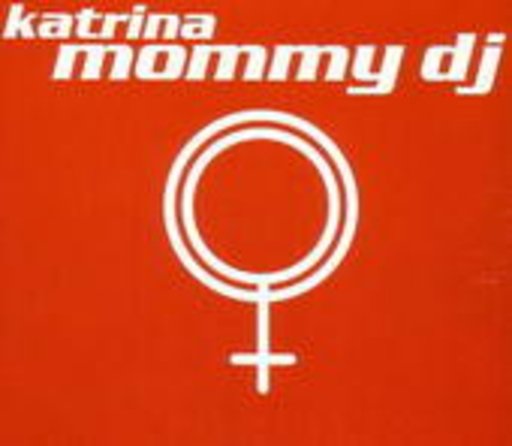 Katrina – Mommy DJ