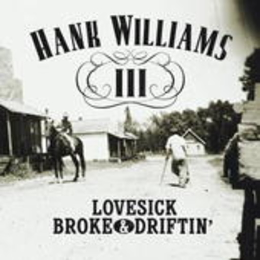 Hank Williams III – Lovesick, Broke & Driftin'