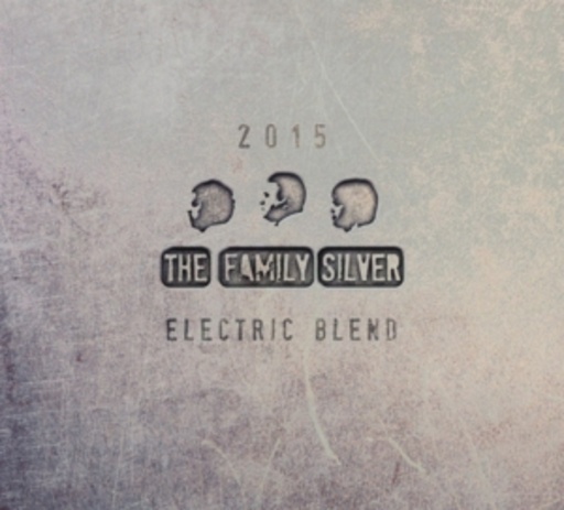 The Family Silver – Electric Blend