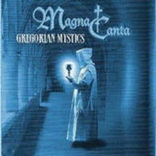 Magna Canta – Gregorian Mystics