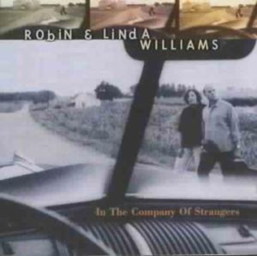 Robin & Linda Williams – In The Company Of Strangers