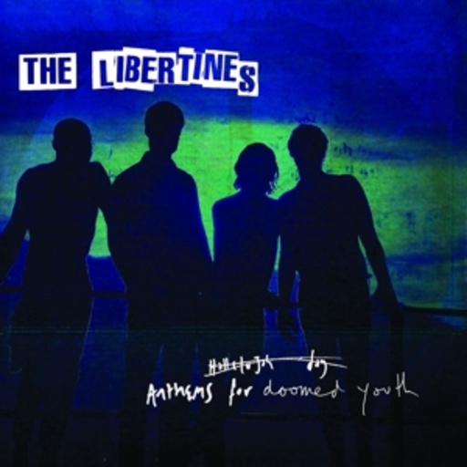 The Libertines – Anthems For Doomed Youth