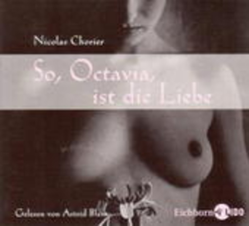Astrid Bless – So, Octavia, ist die Liebe (Sechs mal Sex)