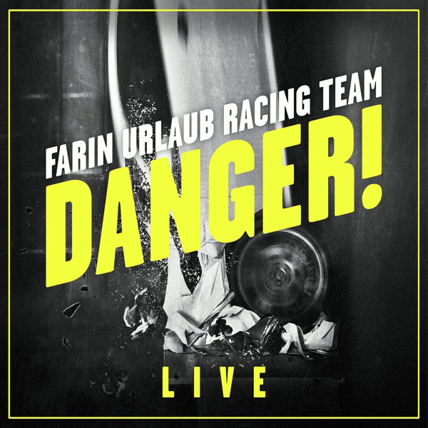 Farin Urlaub Racing Team – Danger! - Live