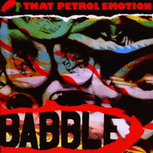 That Petrol Emotion – Babble (incl. 5 Bonus-Tracks)