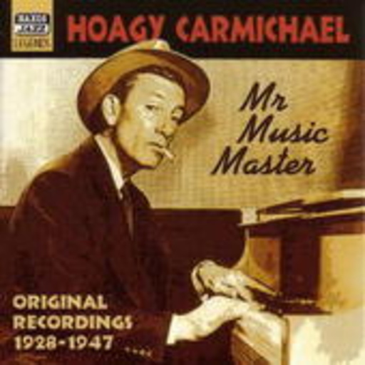 Hoagy Carmichael – Mr. Music Master (Original Recordings 1928-1947)