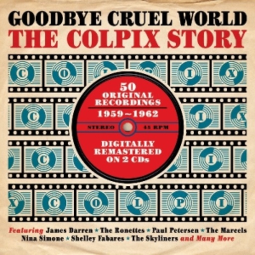 Diverse – Goodbye Cruel World - The Colpix Story