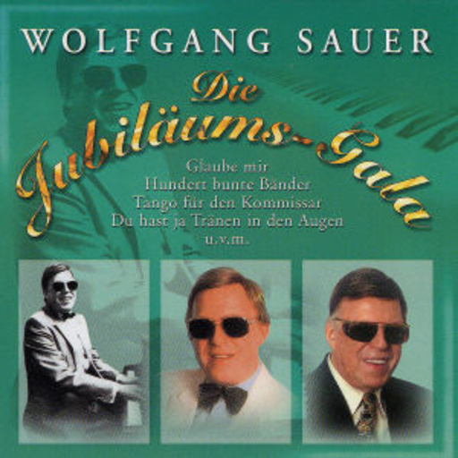 Wolfgang Sauer – Die Jubiläums-Gala