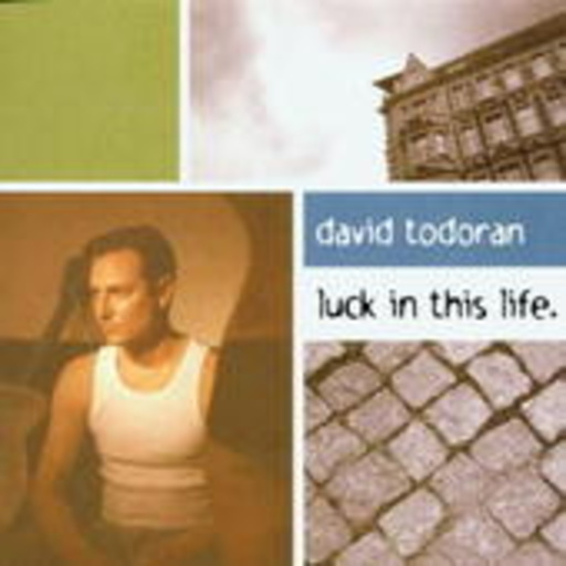 David Todoran – Luck In This Life
