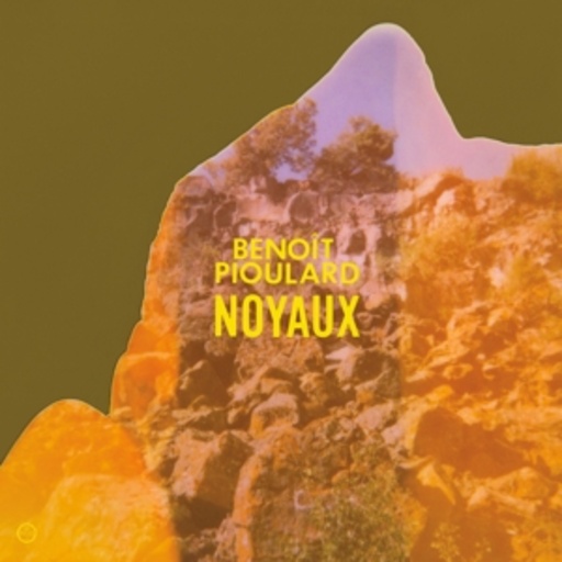 Benoit Pioulard – Noyaux