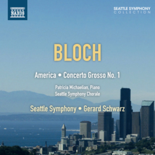 Gerard Schwarz/Seattle Symphony – America/Concerto Grosso No. 1