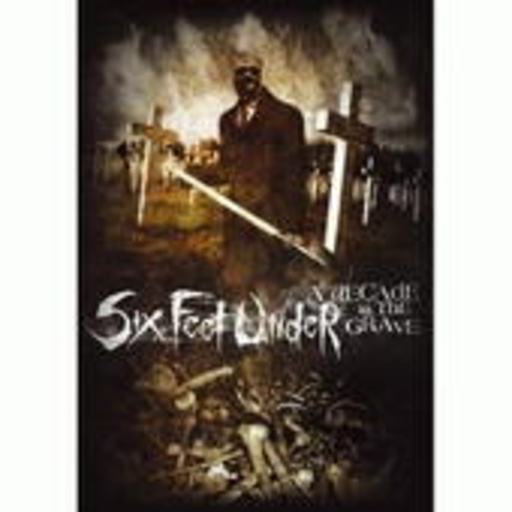 Six Feet Under – A Decade In The Grave