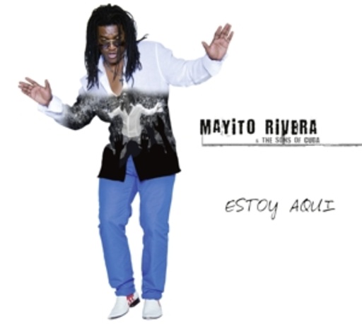 Mayito Rivera & The Sons Of Cuba – Estoy Aqui