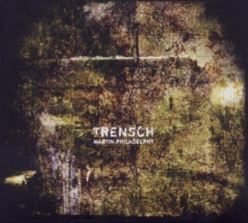 Martin Philadelphy – Trensch