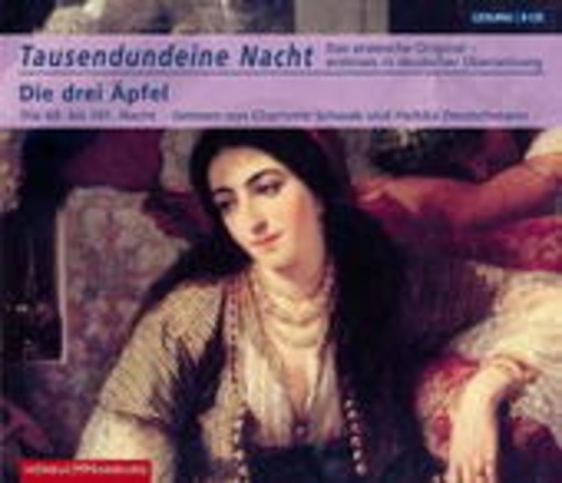 Charlotte Schwab/Heikko Deutschmann – Tausendundeine Nacht - 69.-101. Nacht: Die drei Äpfel