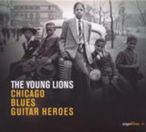 The Young Lions – Chicago Blues Guitar Heroes