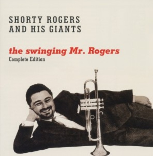 Shorty Rogers And His Giants – The Swinging Mr. Rogers