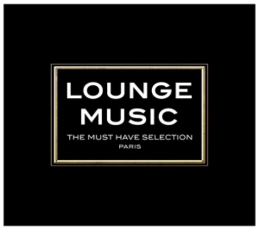 Diverse – Lounge Music - The Must Have Selection - Paris