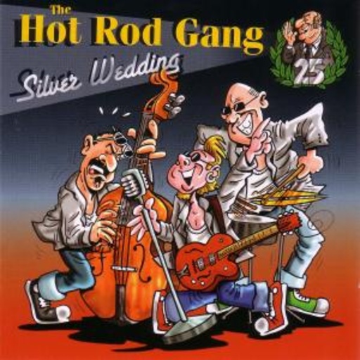 The Hot Rod Gang – Silver Wedding