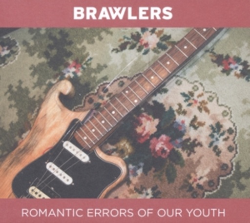 Brawlers – Romantic Errors Of Our Youth