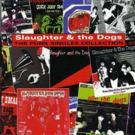 Slaughter And The Dogs – Punk Singles Collection