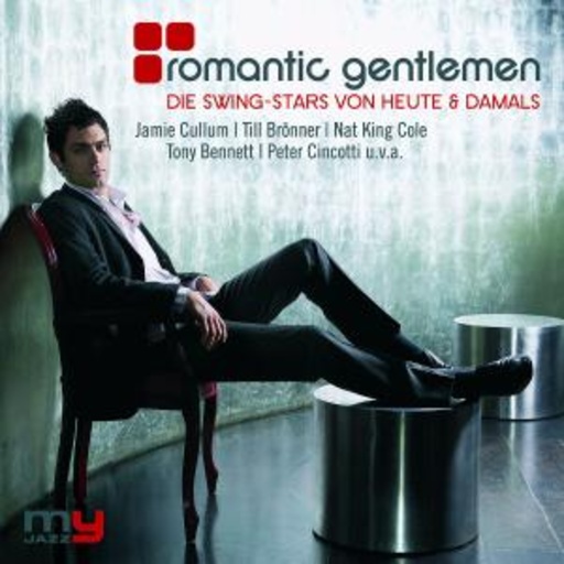 Diverse – Romantic Gentleman - Die Swing-Stars von heute & damals (My Jazz)