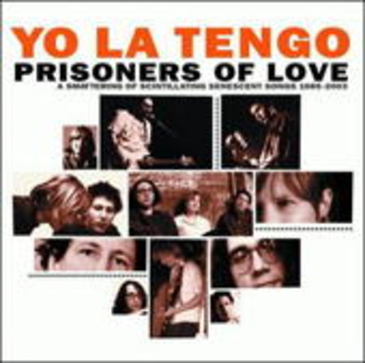 Yo La Tengo – Prisoners Of Love: Songs 1985-2003
