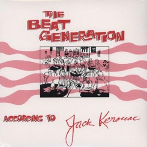 Jack Kerouac – The Beat Generation According To