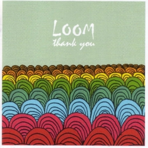 Loom – Thank You