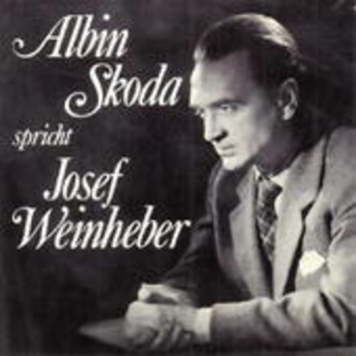 Albin Skoda – ... spricht Josef Weinheber