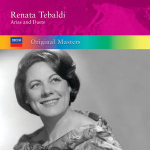 Renata Tebaldi – Arias And Duets - Original Masters