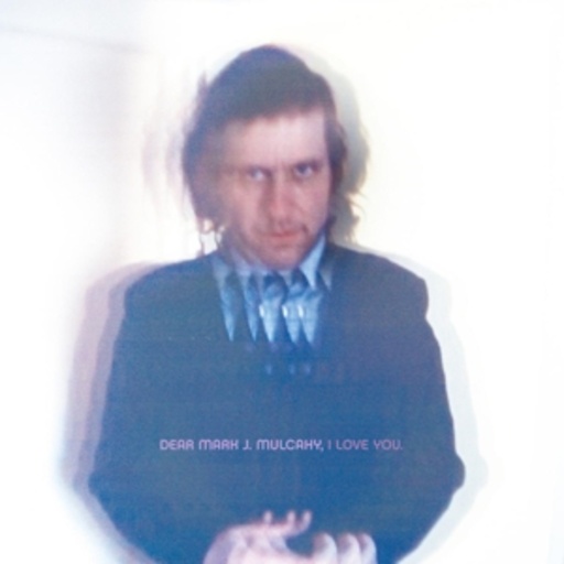Mark Mulcahy – Dear Mark J. Mulcahy, I Love You