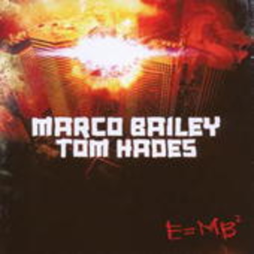 Marco Bailey & Tom Hades – E=MB