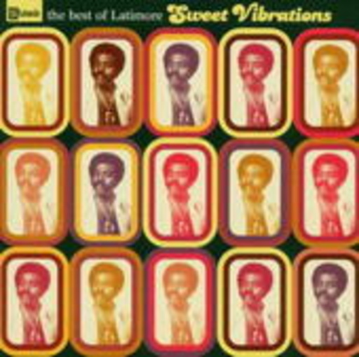 Latimore – Sweet Vibrations - The Best Of