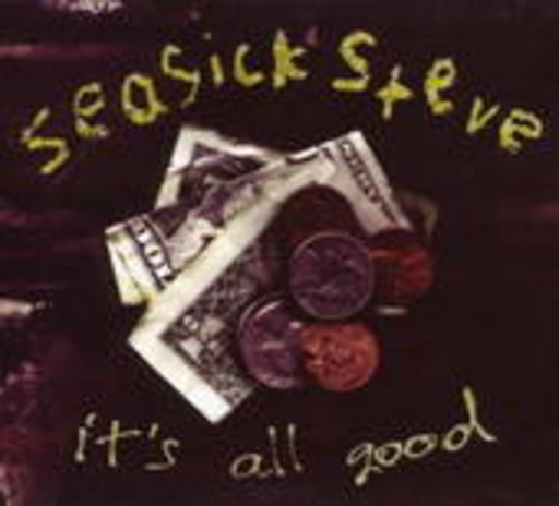 Seasick Steve – It's All Good