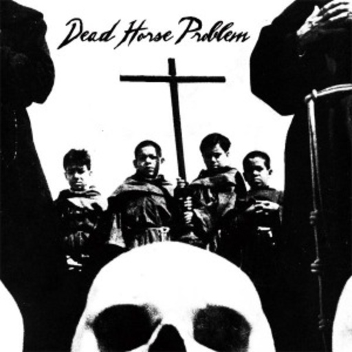 Dead Horse Problem – Dead Horse Problem