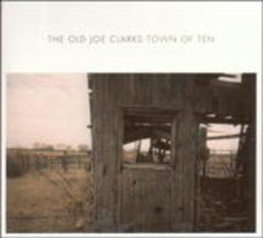 The Old Joe Clarks – Town Of Ten