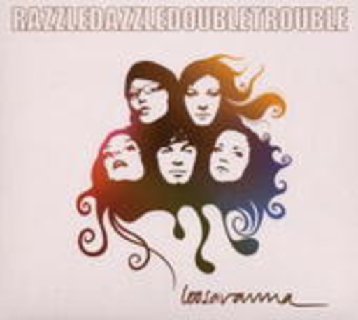 Loosavanna – Razzledazzledoubletrouble