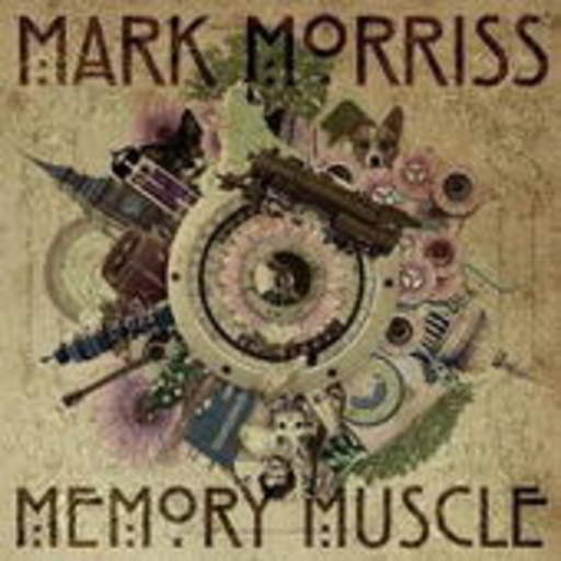 Mark Morriss – Memory Muscle