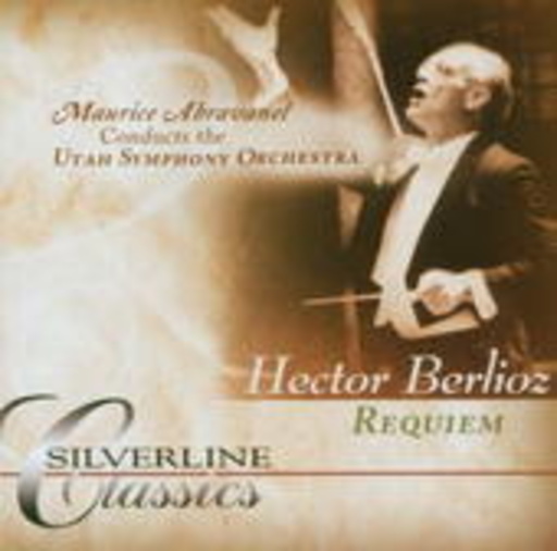 Maurice Abravanel/Utah Symphony Orchestra – Hector Berlioz Requiem