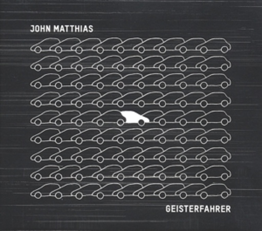 John Matthias – Geisterfahrer