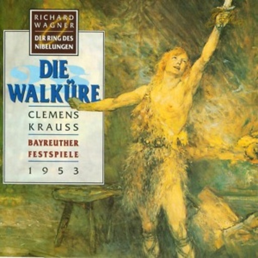 Clemens Krauss/Chor und Orchester d. Bayreuther Festspiele – Der Ring des Nibelungen - First Day: Die Walküre