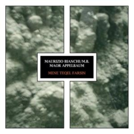 Maurizio Bianchi & Major Appelbaum – Mene Teqel Farsin