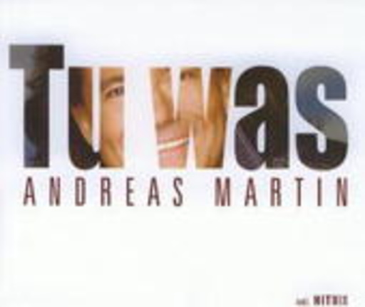Andreas Martin – Tu was