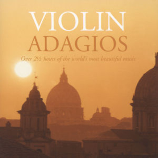 Nigel Kennedy/Kyung Wha Chung/Joshua Bell – Violin Adagios - Over 2 1/2 Hours Of The World's Most Beautiful Music